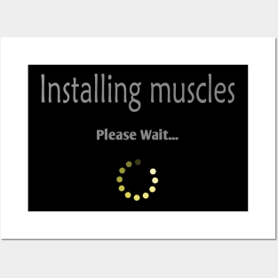 Installing muscles... Please Wait Posters and Art